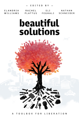 Beautiful Solutions: A Toolbox for Liberation - Eli Feghali