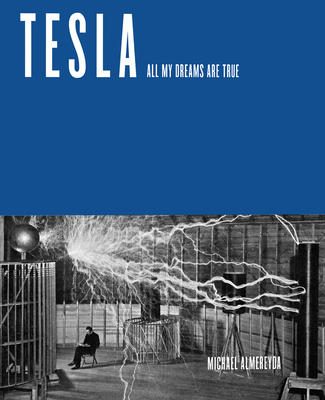 Tesla: All My Dreams Are True - Michael Almereyda