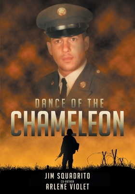 Dance Of The Chameleon: A Vietnam Medic's Story - Jim R. Squadrito