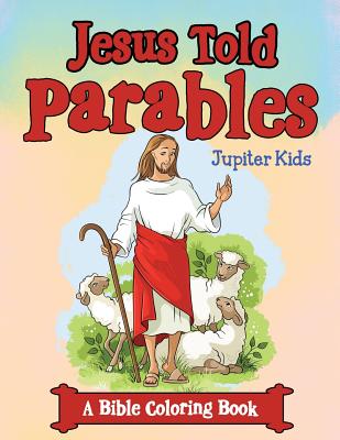 Coperta cărții 'Jesus Told Parables (A Bible Coloring Book) - Jupiter Kids'