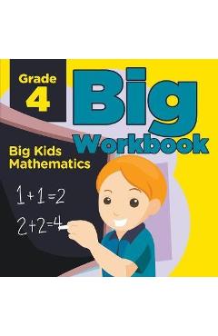 Coperta cărții 'Grade 4 Big Workbook: Big Kids Mathematics - Baby Professor'