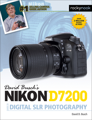 David Busch's Nikon D7200 Guide to Digital Slr Photography - David D. Busch