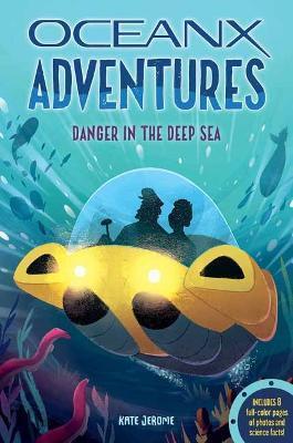 Danger in the Deep Sea - Kate B. Jerome