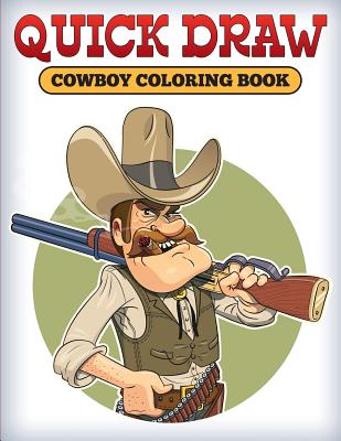 Quick Draw: Cowboy Coloring Book - Speedy Publishing Llc