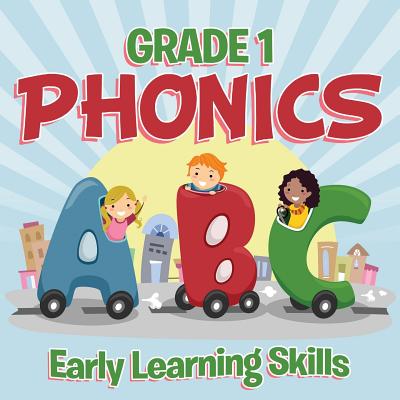 Grade 1 Phonics: Early Learning Skills (Phonics Books) - Baby Professor