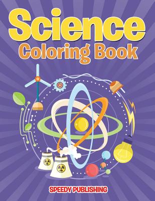 Science Coloring Book - Speedy Publishing Llc