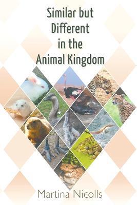 Similar but Different in the Animal Kingdom - Martina Nicolls
