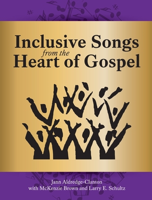 Inclusive Songs from the Heart of Gospel - Jann Aldredge-clanton