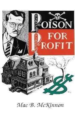 Poison For Profit - Mac Mckinnon