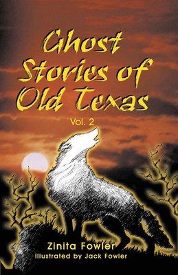 Ghost Stories of Old Texas Vol. 2 - Zinita Fowler