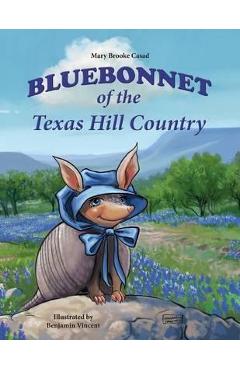 Coperta cărții 'Bluebonnet of the Texas Hill Country - Mary Brooke Casad'
