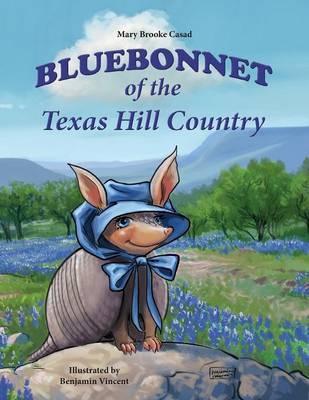 Bluebonnet of the Texas Hill Country - Mary Brooke Casad