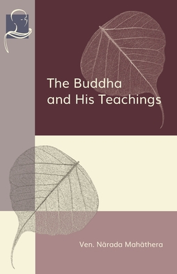 The Buddha and His Teachings - Narada Mahathera