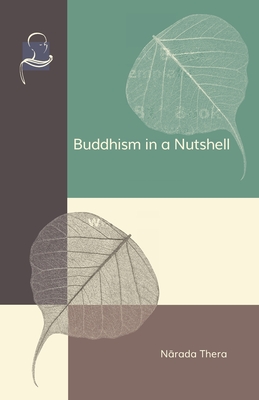Buddhism in a Nutshell - Narada Thera