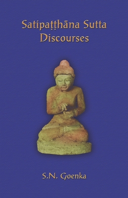 Satipatthana Sutta Discourses: Talks from a course in Maha-satipatthana Sutta - Patrick Given-wilson