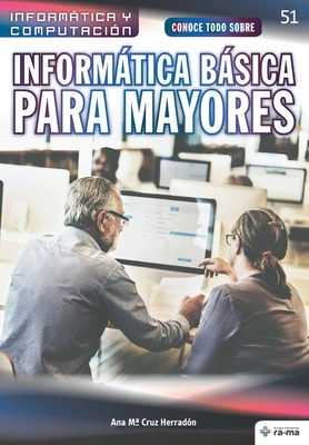 Conoce todo sobre Informática Básica para Mayores - Ana Ma Cruz Herradón
