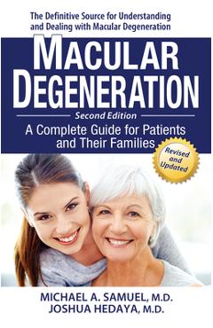 Coperta cărții 'Macular Degeneration: A Complete Guide for Patients and Their Families - Michael A. Samuel'