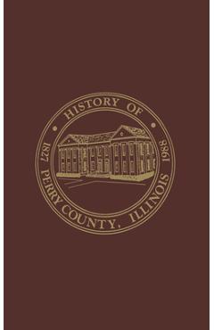 Coperta cărții 'Perry County, Illinois: Volume 1:1988 - Perry County Historical Society'