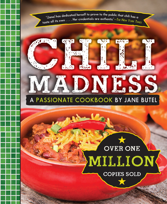 Chili Madness: A Passionate Cookbook by Jane Butel - Jane Butel