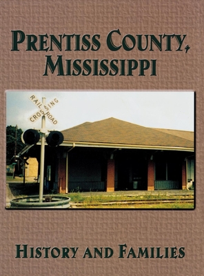 Coperta cărții 'Prentiss County, Mississippi: History and Families - Turner Publishing'
