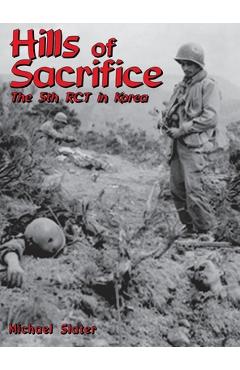 Coperta cărții 'Hills of Sacrifice: The 5th Rct in Korea - Michael P. Slater'