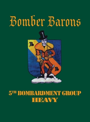 5th Bombardment Group (Heavy): Bomber Barons - Turner Publishing