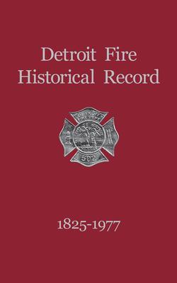 Detroit Fire Historical Record 1825-1977 - Turner Publishing