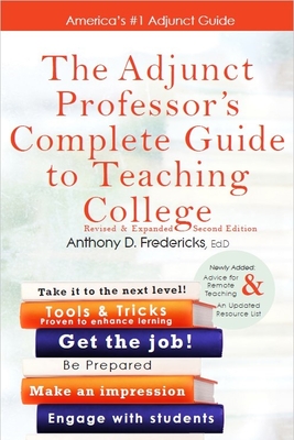 The Adjunct Professor's Complete Guide to Teaching College - Anthony D. Fredericks