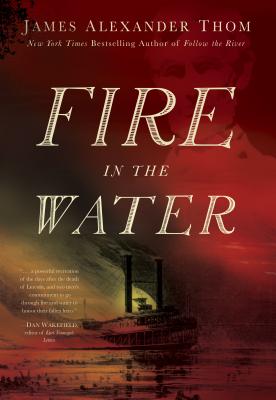 Fire in the Water - James Alexander Thom