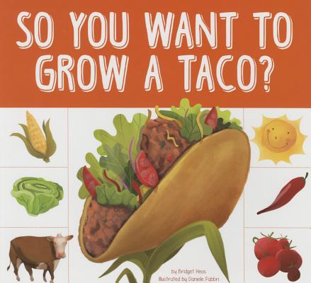 So You Want to Grow a Taco? - Bridget Heos