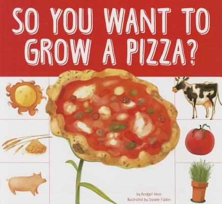 So You Want to Grow a Pizza? - Bridget Heos