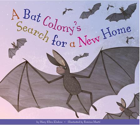 A Bat Colony's Search for a New Home - Mary Ellen Klukow