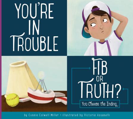 You're in Trouble: Fib or Truth? - Connie Colwell Miller