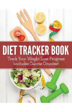 Poza produsului Diet Tracker Book: Track Your Weight Loss Progress (includes Calorie Counter) - Speedy Publishing Llc