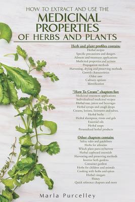 Medicinal Properties of Herbs and Plants - Marla Purcelley