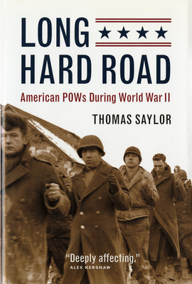 Long Hard Road: American POWs During World War II - Thomas Saylor