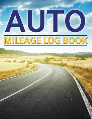 Auto Mileage Log Book - Speedy Publishing Llc