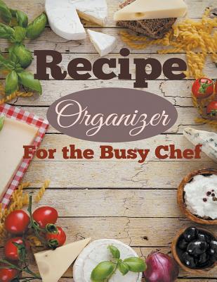 Recipe Organizer For the Busy Chef - Creative Planners