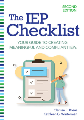The IEP Checklist: Your Guide to Creating Meaningful and Compliant IEPs - Clarissa E. Rosas