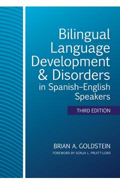 Coperta cărții 'Bilingual Language Development & Disorders in Spanish-English Speakers - Brian A. Goldstein'