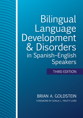 Coperta cărții 'Bilingual Language Development & Disorders in Spanish-English Speakers - Brian A. Goldstein'