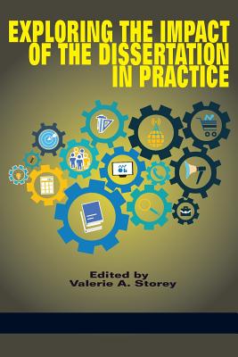 Exploring the Impact of the Dissertation in Practice - Valerie A. Storey