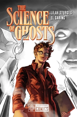 The Science of Ghosts - Lilah Sturges