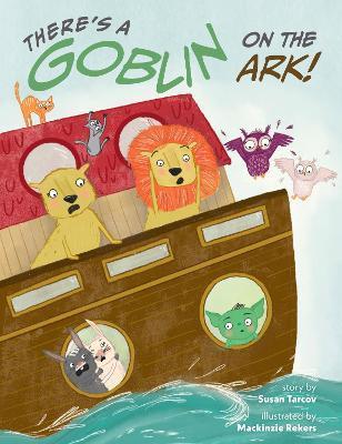 There's a Goblin on the Ark - Susan Tarcov