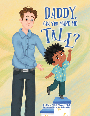 Daddy, Can You Make Me Tall? - Rona Novick