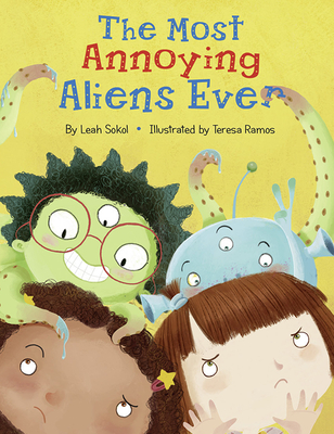 The Most Annoying Aliens Ever - Leah Sokol