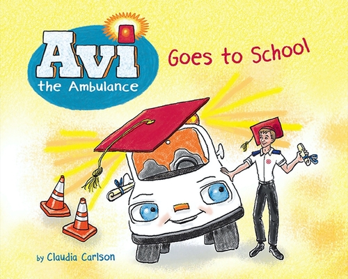 AVI the Ambulance Goes to School - Claudia Carlson