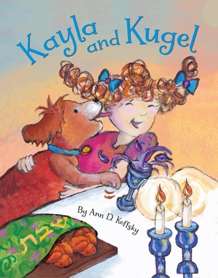 Kayla and Kugel - Ann Koffsky