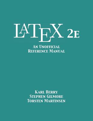 LaTeX 2e: An Unofficial Reference Manual - Karl Berry