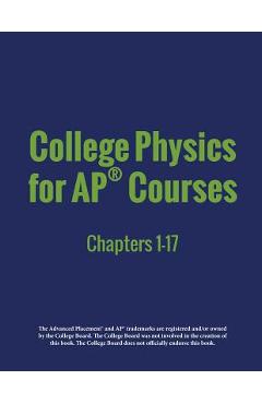 Coperta cărții 'College Physics for AP(R) Courses: Part 1: Chapters 1-17 - Irina Lyublinskaya'
